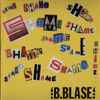 B. Blase - Shame (You Were The Big Sensation)