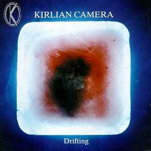 Drifting - Kirlian Camera