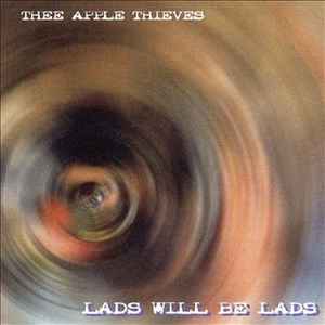 Thee Apple Thieves - Lads Will Be Lads album cover