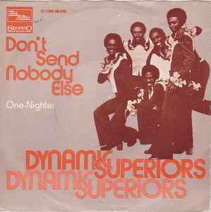 Dynamic Superiors – Don't Send Nobody Else / One-Nighter (1975