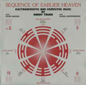 Sequence Of Earlier Heaven: Electroacoustic And Computer Music - Barry Truax