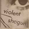 Violent Shogun - Violent Shogun