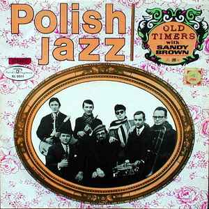 Old Timers with Sandy Brown (3) - Polnischer Jazz Nr. 16