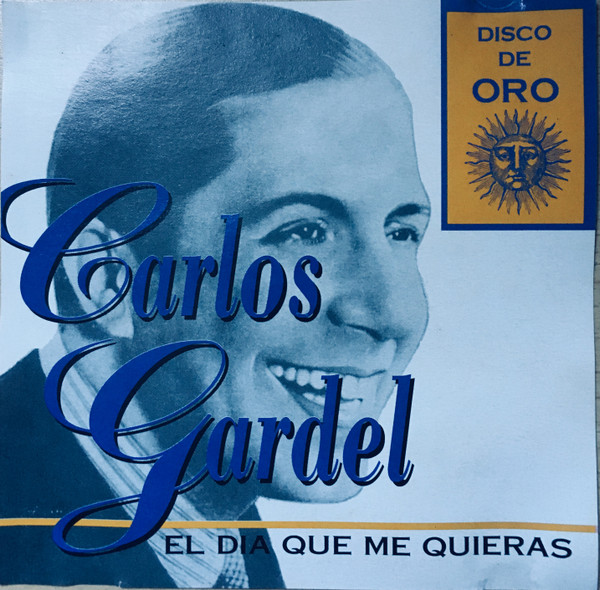last ned album Carlos Gardel - El Día Que Me Quieras