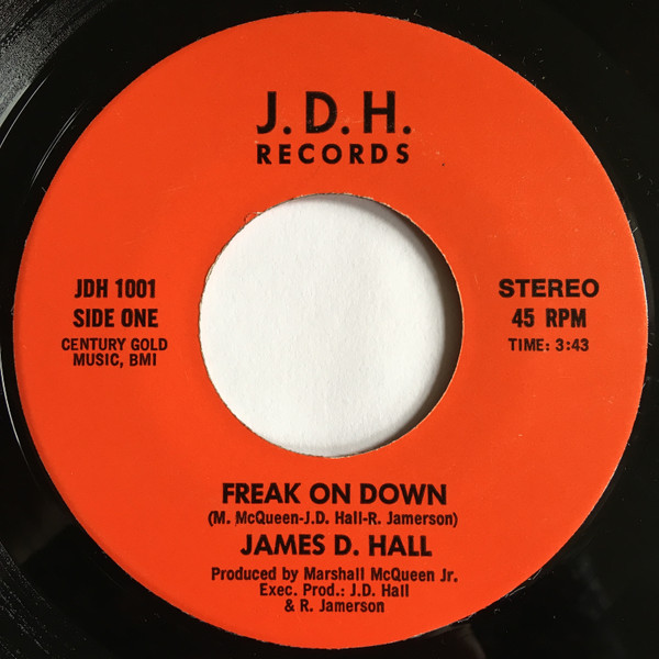 James D. Hall – Freak On Down / I Wanna Get Into You (Vinyl 