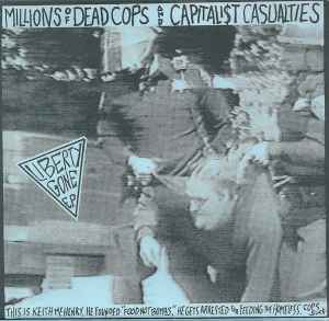 Liberty Gone E.P. - Millions Of Dead Cops And Capitalist Casualties