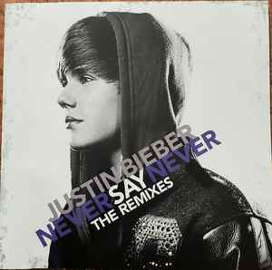 Never Say Never - The Remixes - Justin Bieber