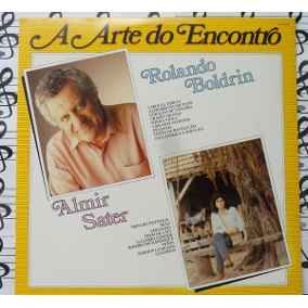 ROLANDO BOLDRIN, ALMIR SATER: a arte do encontro RGE 12 LP 33 RPM