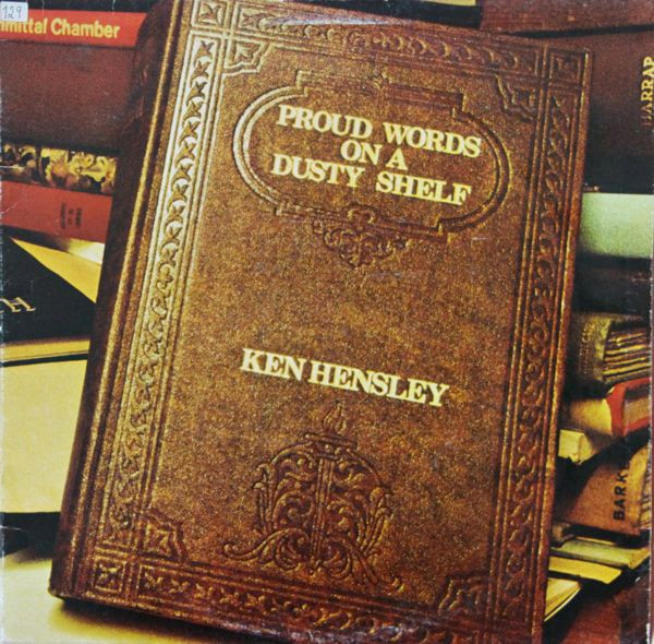 Обложка конверта виниловой пластинки Ken Hensley - Proud Words On A Dusty Shelf