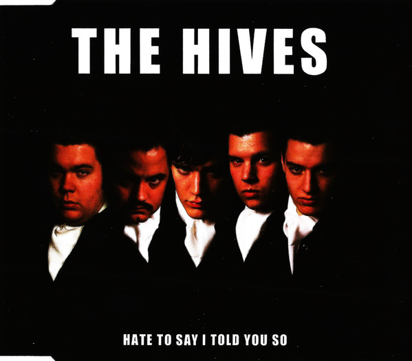 The Hives - Hate To Say I Told You So | Releases | Discogs