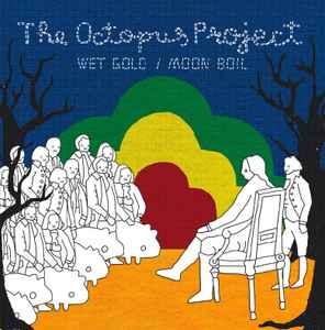 Wet Gold / Moon Boil - The Octopus Project