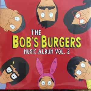 The Bob's Burgers Music Album Vol. 2 - Bob's Burgers