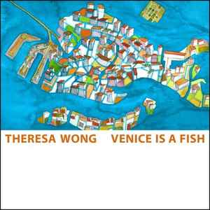 Theresa Wong - Venice Is A Fish album cover
