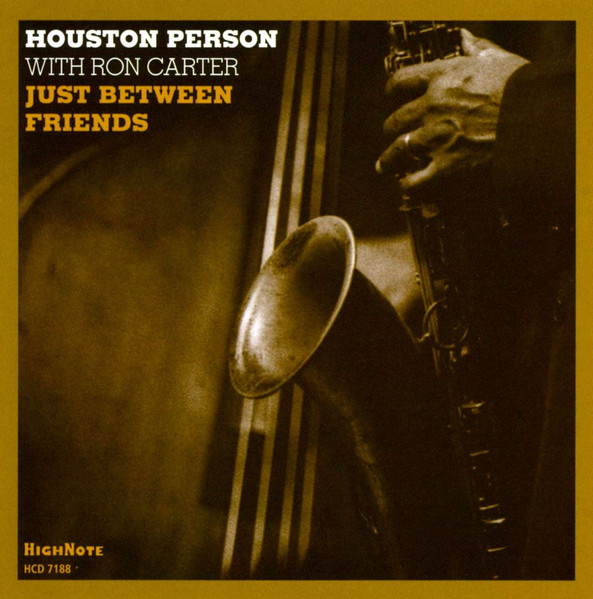 Houston Person With Ron Carter – Just Between Friends (2008, CD 