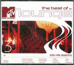 The Best Of MTV Lounge 3 (Late Nite Sessions) (2006, CD) - Discogs