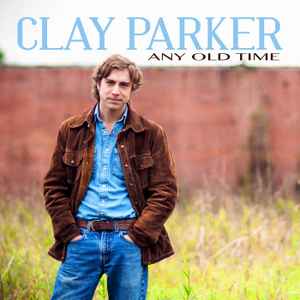 Clay Parker (2) - Any Old Time album cover