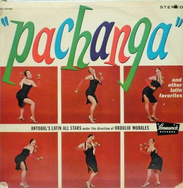 last ned album Antobal's Latin All Stars Under The Direction Of Obdulio Morales - Pachanga And Other Latin Favorites