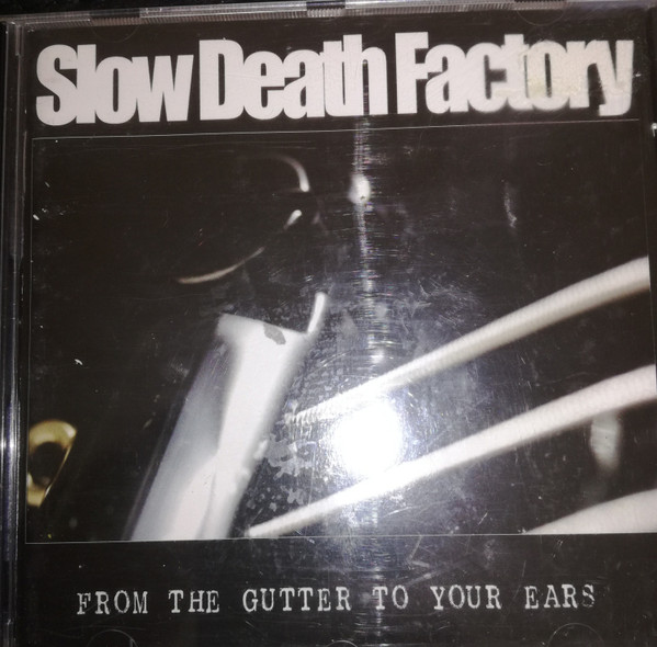 ladda ner album Slow Death Factory - From The Gutter To Your Ears