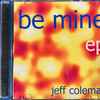 Jeff Coleman - Be Mine