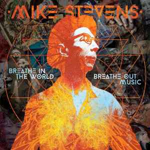 Mike Stevens (8) - Breathe In The World Breathe Out Music album cover