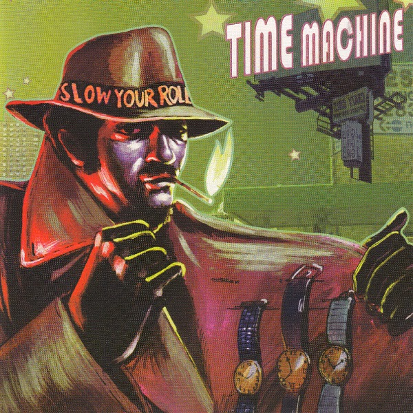 Time Machine – Slow Your Roll (2004, Vinyl) - Discogs