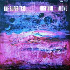 Together Alone - The Super Trio