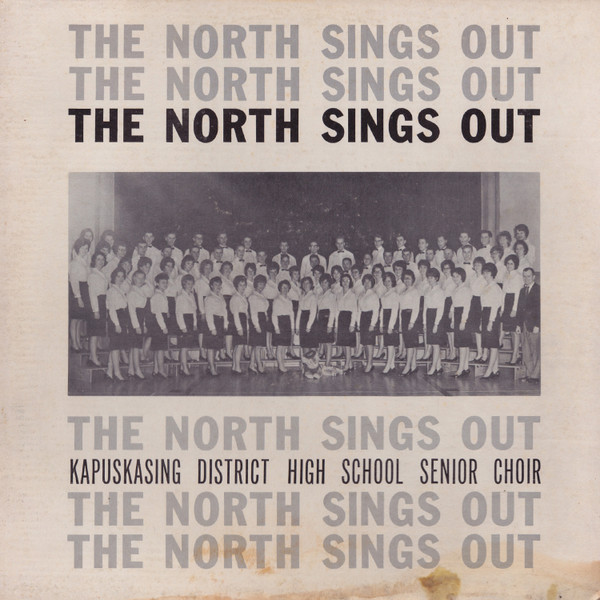 Album herunterladen Kapuskasing District High School Senior Choir - The North Sings Out