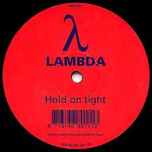 λ Lambda* - Hold On Tight