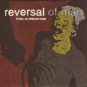 Reversal Of Man - This Is Medicine album cover