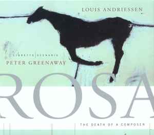 Rosa The Death Of A Composer - Louis Andriessen - Peter Greenaway