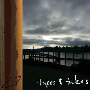 Tapes & Tubes - 27 album cover