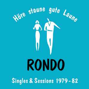 Various - Höre Staune Gute Laune: Rondo Singles & Sessions 1979-82 album cover
