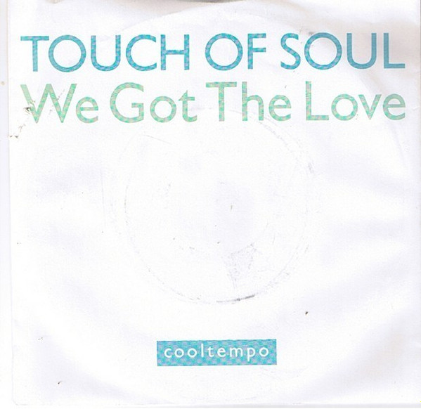 Touch Of Soul - We Got The Love | Releases | Discogs