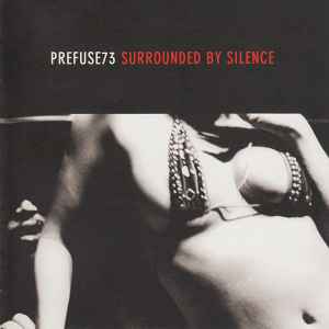 Surrounded By Silence - Prefuse73