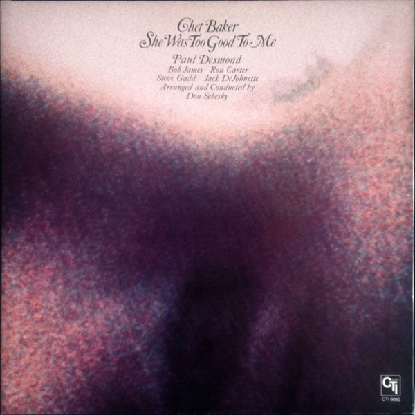Chet Baker – She Was Too Good To Me (1974, Gatefold, Vinyl 