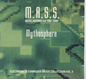 M.A.S.S. – Mythosphere - Electronic u0026 Computer Music Collection Vol. 3 (CD)  - Discogs