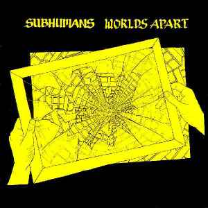 Worlds Apart - Subhumans