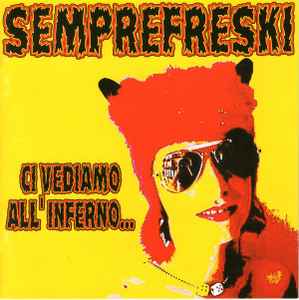 Semprefreski – Ci Vediamo All'Inferno... (2022, Pink, Vinyl) - Discogs