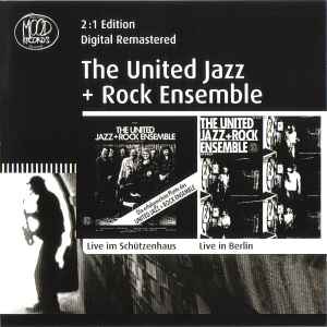 The United Jazz+Rock Ensemble - Live Im Schützenhaus / Live In Berlin album cover