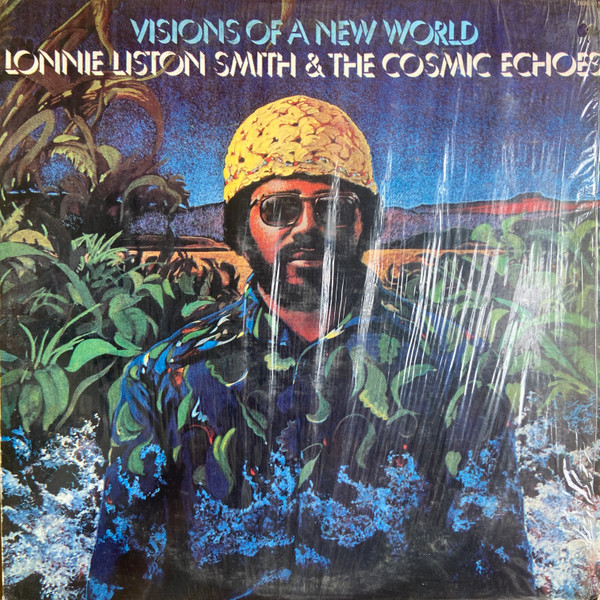 Lonnie Liston Smith And The Cosmic Echoes - Visions Of A New World