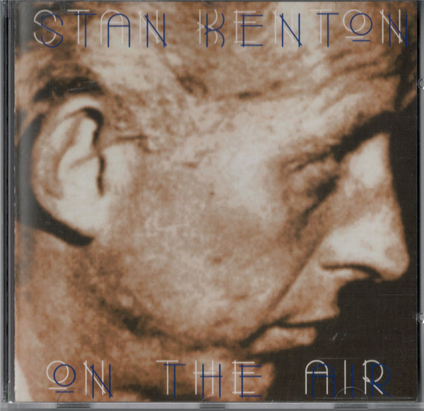 ladda ner album Stan Kenton And His Orchestra - On The Air