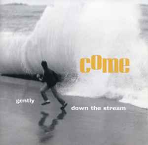 Come (2) - Gently Down The Stream album cover