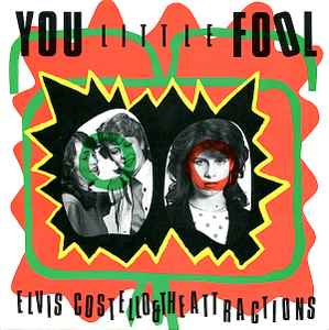 You Little Fool - Elvis Costello & The Attractions