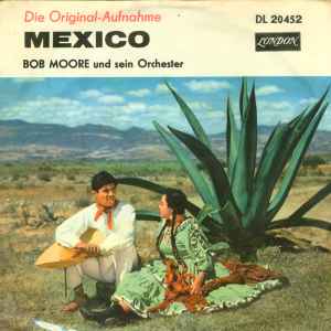 Bob Moore And His Orchestra - Mexico / Hot Spot
