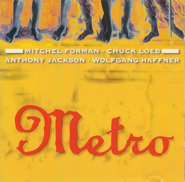 descargar álbum Metro Mitchel Forman Chuck Loeb Anthony Jackson Wolfgang Haffner - Metro