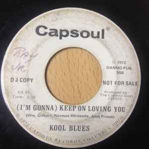 Kool Blues – (I'm Gonna) Keep On Loving You (1972, Vinyl) - Discogs