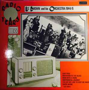Les Brown And His Orchestra - Radio Years - Les Brown And His Orchestra - 1944/46 album cover