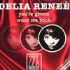 Delia Reneé* - You're Gonna Want Me Back