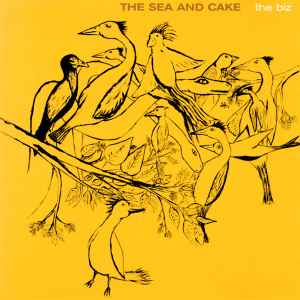 The Biz - The Sea And Cake