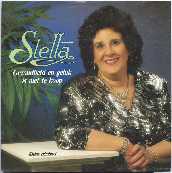 lataa albumi Stella - Gezondheid En Geluk Is Niet Te Koop